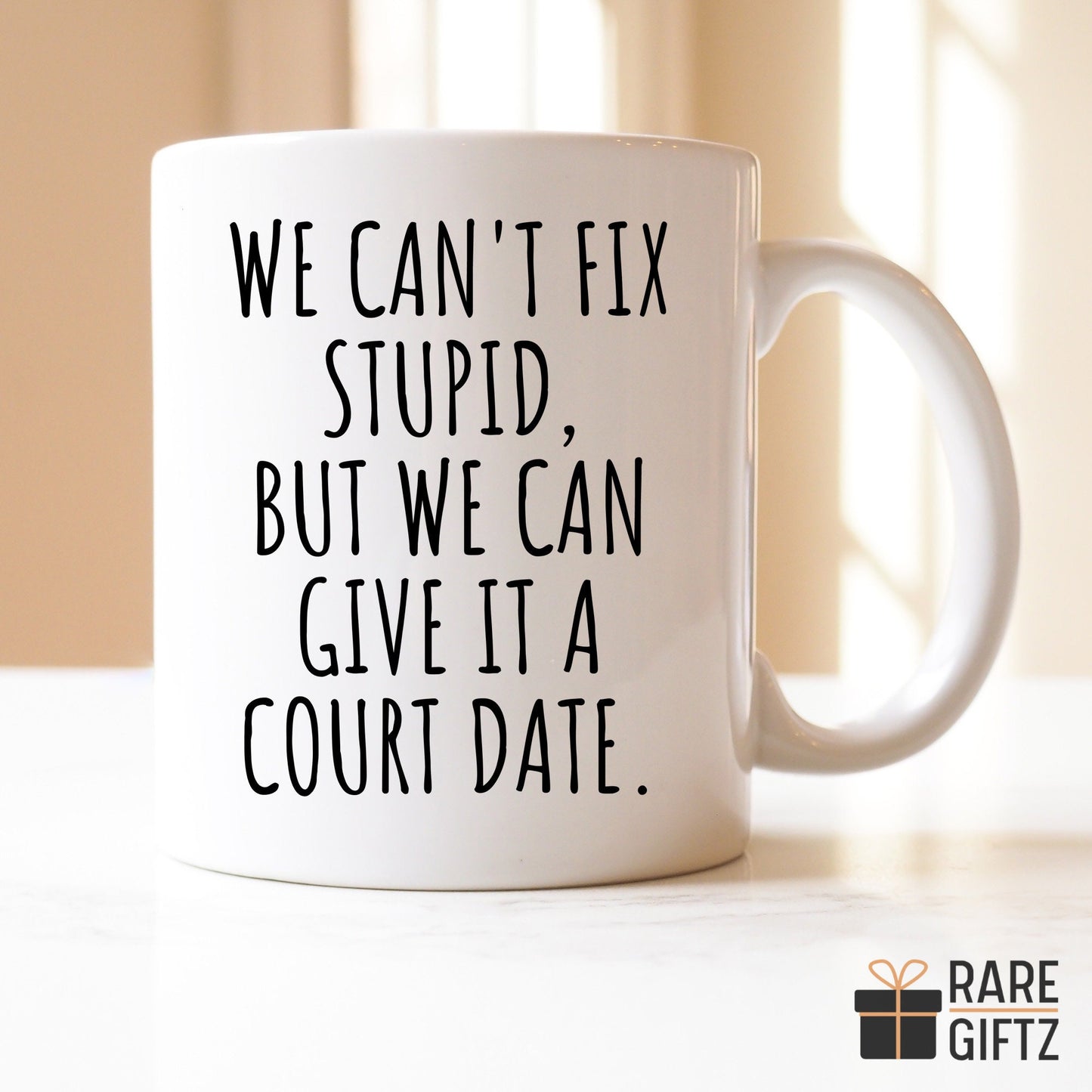 Can't Fix Stupid Give it a Court Date, Funny Lawyer Coffee Mug, Gift for Judge, Defense Lawyer Gift, Opposing Counsel, Attorney Coffee Mug