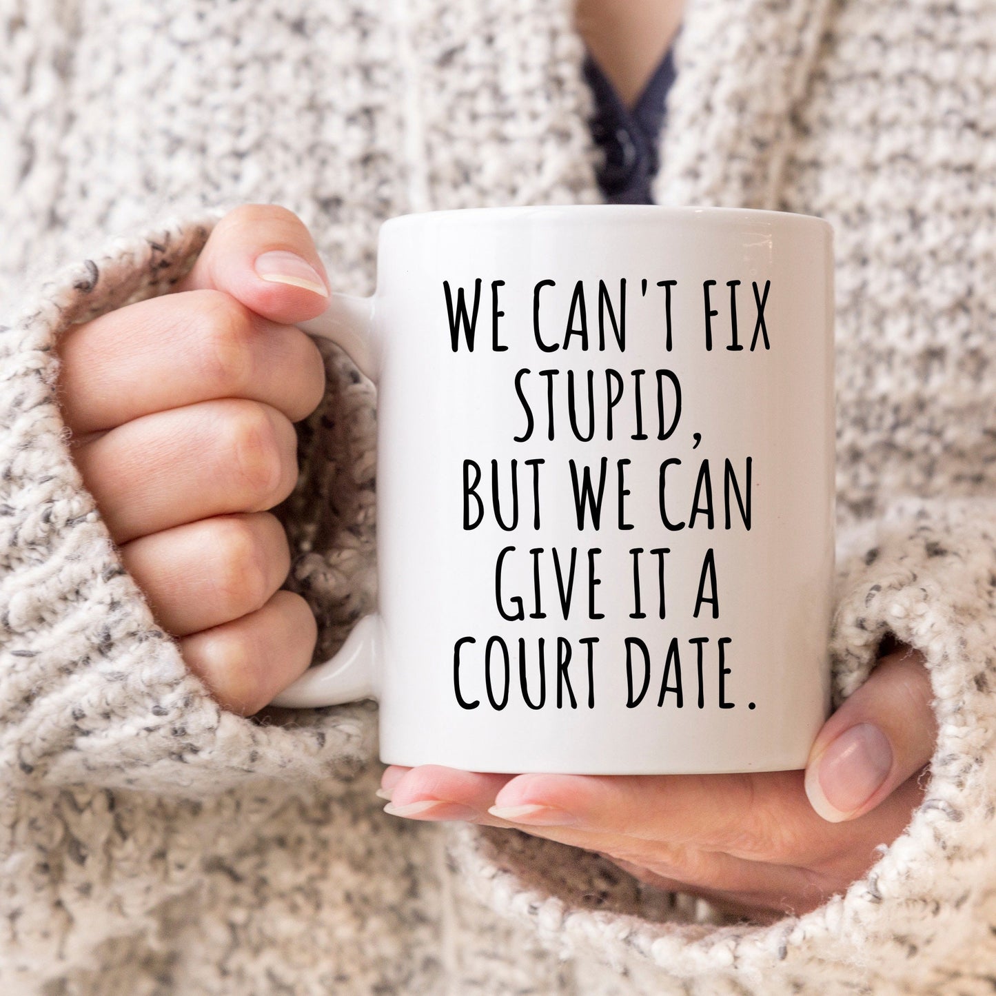 Can't Fix Stupid Give it a Court Date, Funny Lawyer Coffee Mug, Gift for Judge, Defense Lawyer Gift, Opposing Counsel, Attorney Coffee Mug