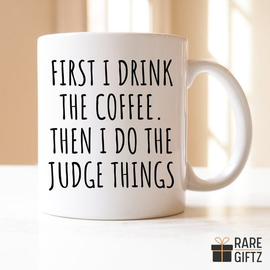 Funny Judge Gift, Judge Coffee Mug, First Coffee Then Judge, Gift for Judge, Coffee Lover Judge, Judge Christmas Gift, Future Judge Mug