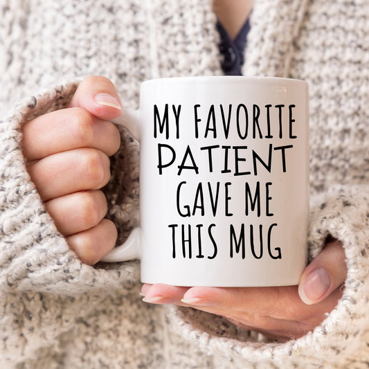 Funny gift for Doctor, Gift from Patient, Favorite Patient, Thank You Doctor, Doctor Appreciation, Doctor Gift from Patient, Doctor Coffee