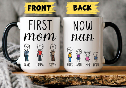 First Mom Now Nan Mug, Personalized Mom Nan Mug, Nan Grandkids Names Gift, Custom Nan Mother's day Gift, Nan Birthday Present