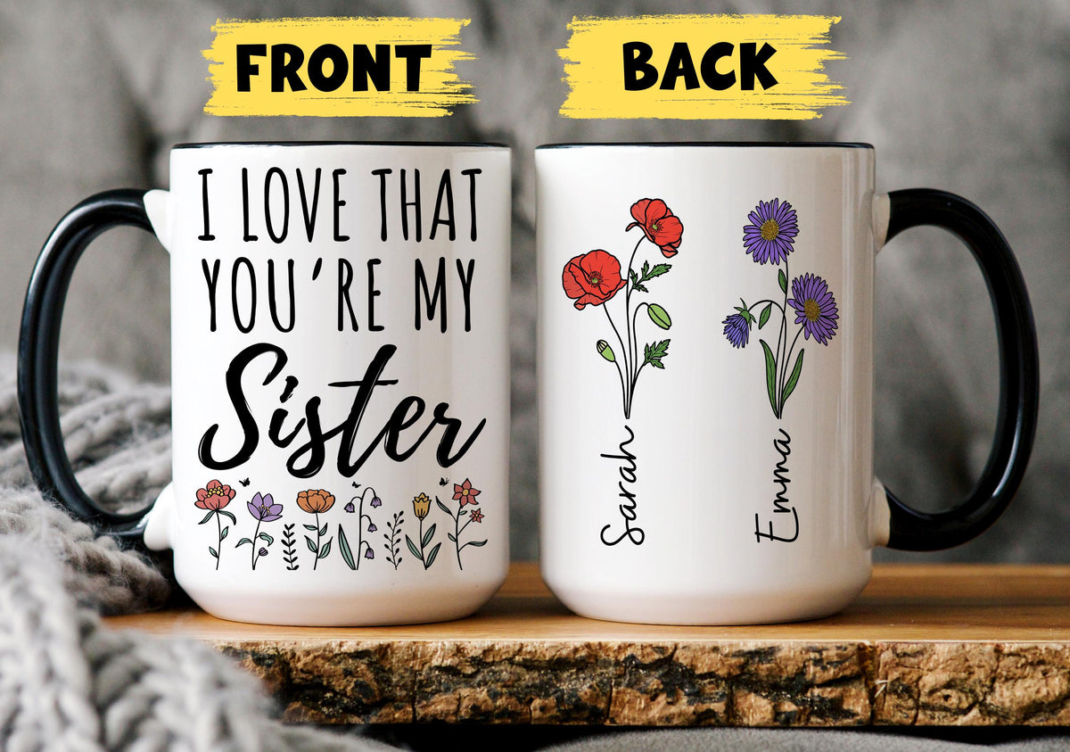 Personalized Sisters Birth Month Flower Mug, Sister Birth Month Mug, Custom Sister Birth Month Floral Gift, Sister Birthday Gift From Sister