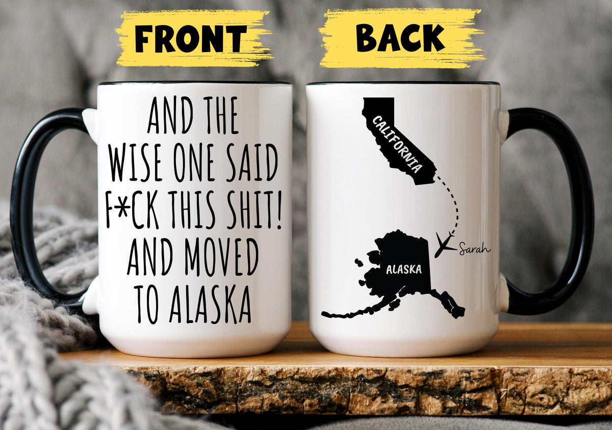 Moving to Alaska Mug, Personalized Alaska Relocation Mug, Moving To Alaska State Gift, Alaska Moving Away Cup, Funny Alaska Relocating Mug