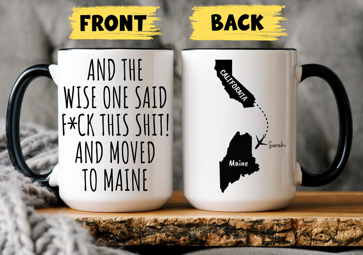 Moving to Maine Mug, Personalized Maine Relocation Mug, Moving To Maine State Gift, Maine Moving Away Cup, Funny Maine Relocating Mug