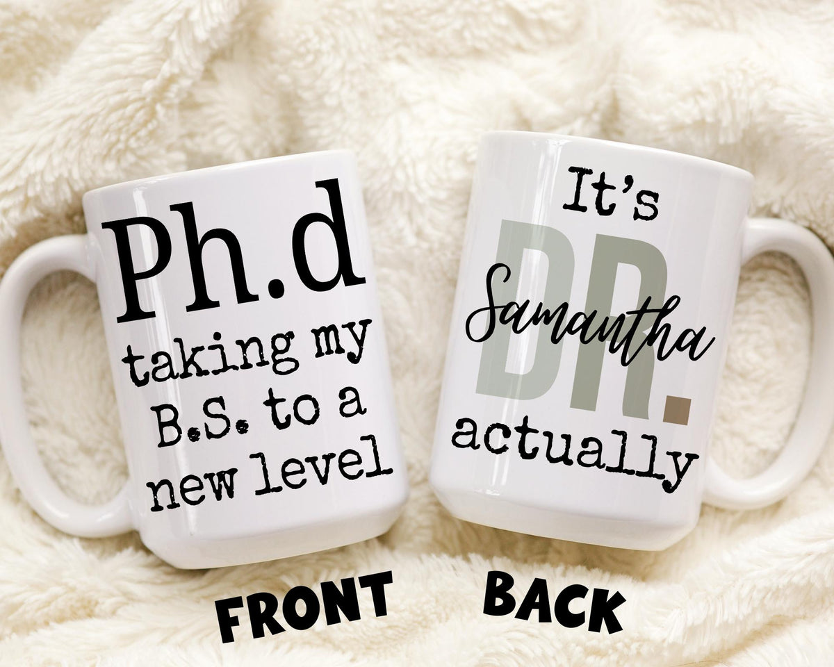 Phd Graduation Mug, Doctorate Graduation Gift, Personalized Graduation Mug, PhD Student Gift, New Phd Mug, Funny Doctorate Graduation Gift