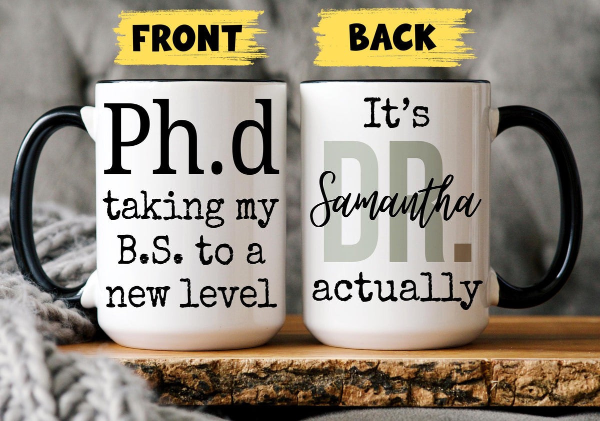 Phd Graduation Mug, Doctorate Graduation Gift, Personalized Graduation Mug, PhD Student Gift, New Phd Mug, Funny Doctorate Graduation Gift