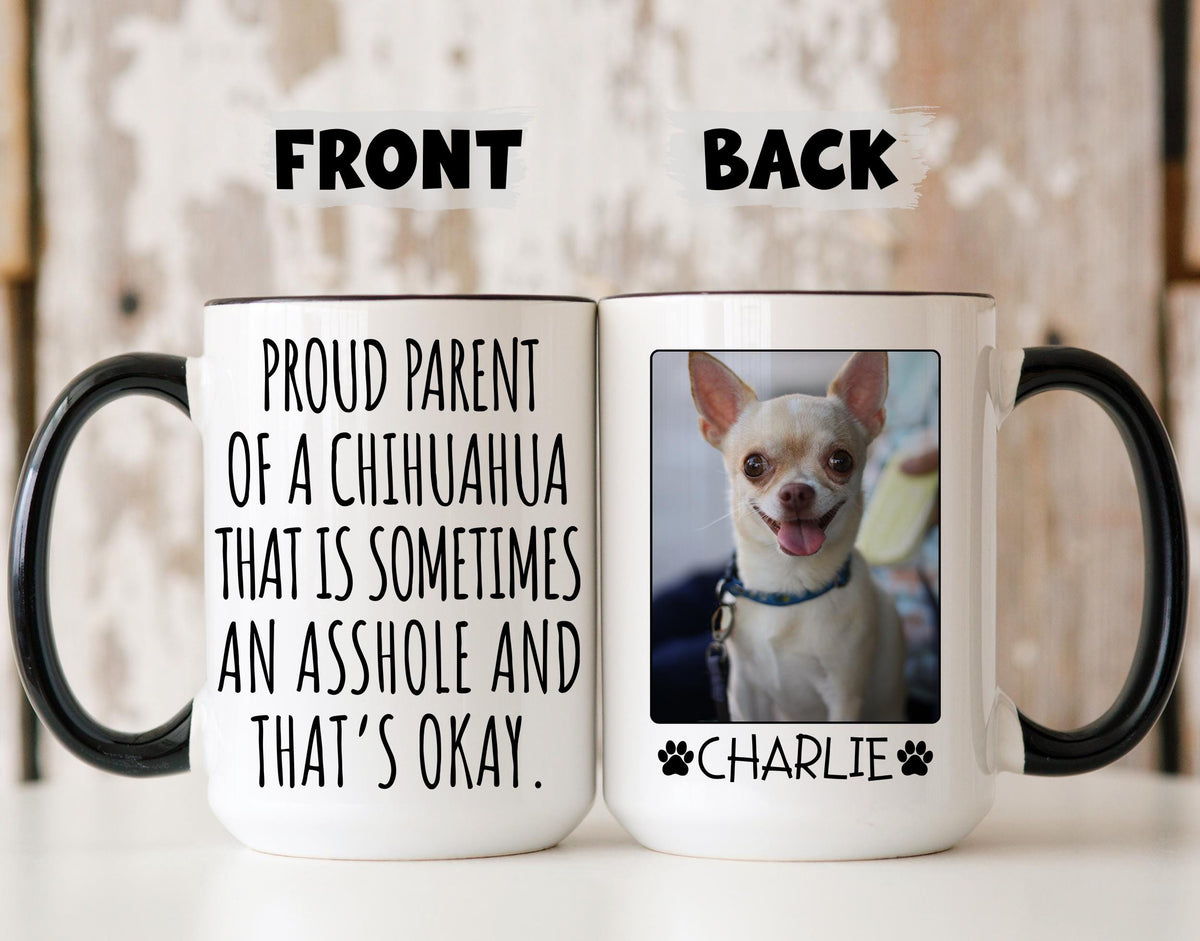 Chihuahua Mug, Personalized Chihuahua Owner Gift, Chihuahua Mom Mug, Chihuahua Dad Gift, Chihuahua Parent Present, Funny Chihuahua Present