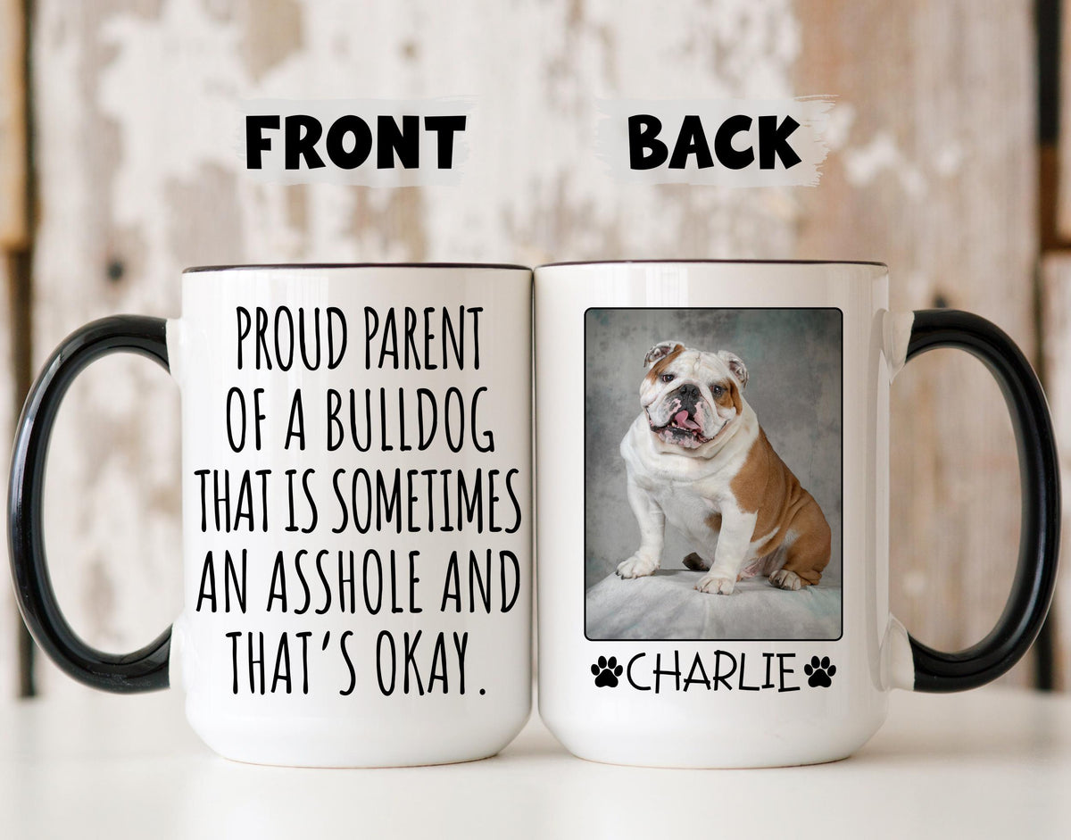Bulldog Dog Gift, Funny Bulldog Owner Mug, Bulldog Mom Gift, Bulldog Dad Mug, Bulldog Parent Present, Bulldog Lover Present