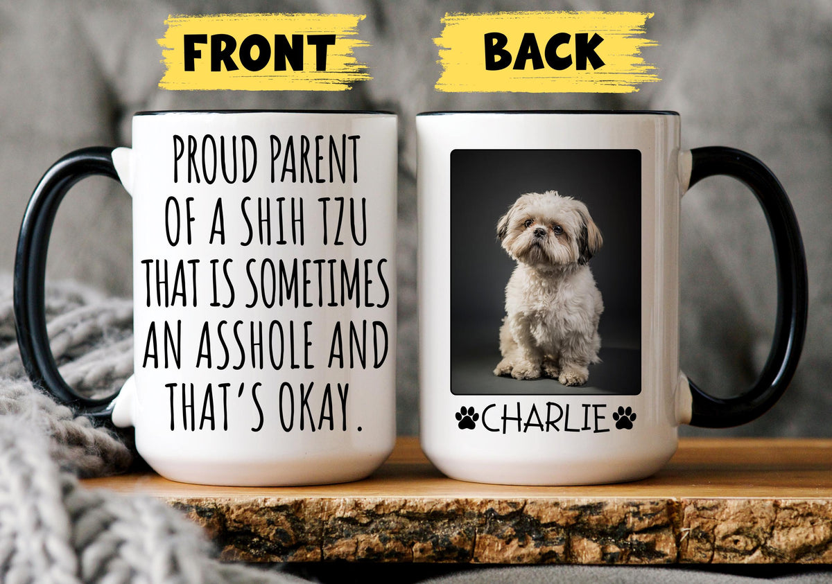 Funny Shih Tzu Dog Mug, Personalized Shih Tzu Owner Gift, Shih Tzu Mom Mug, Shih Tzu Dad Gift, Shih Tzu Parent Present, Shih Tzu Lover Gift